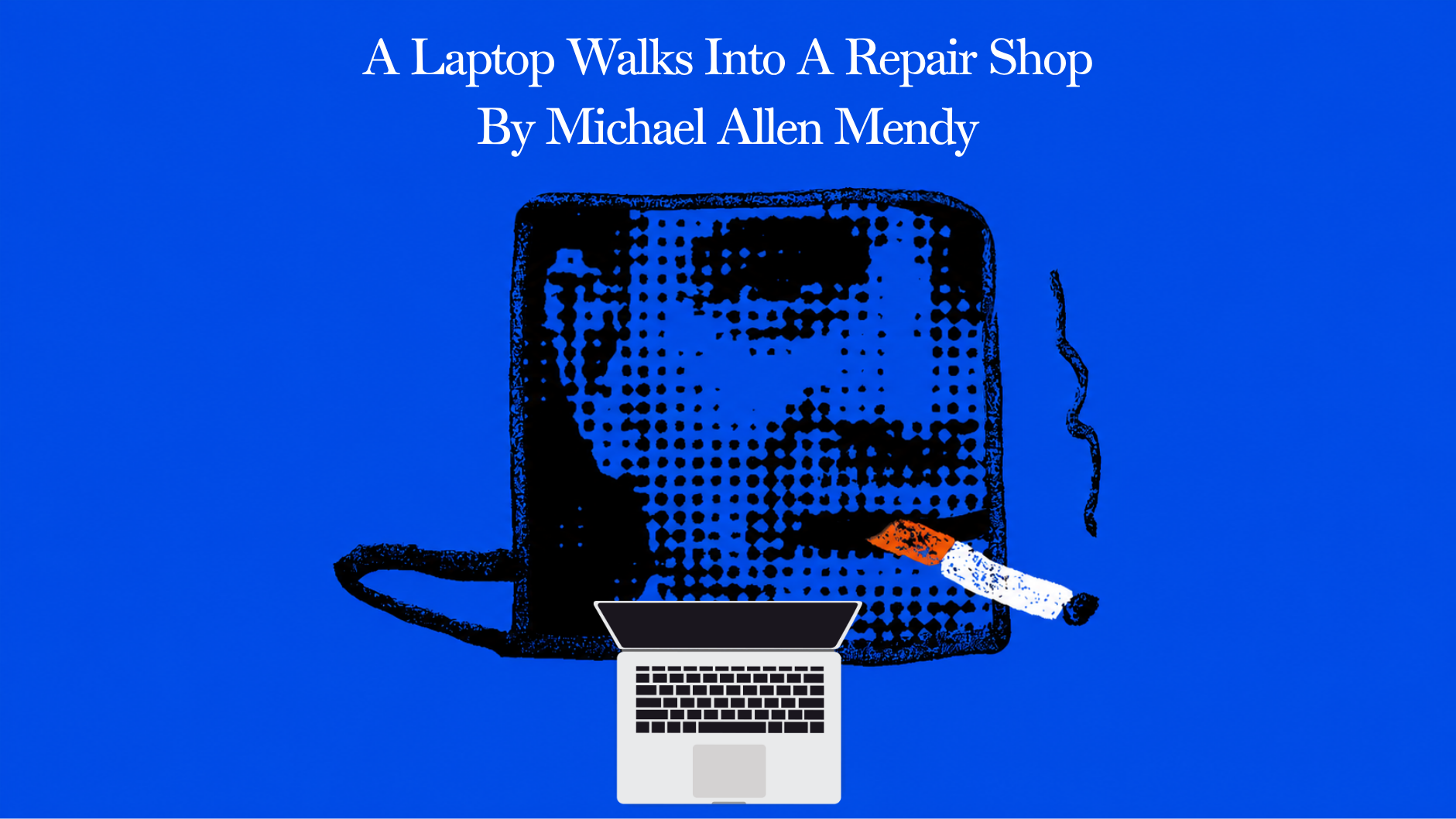 A Laptop Walks Into A Repair Shop