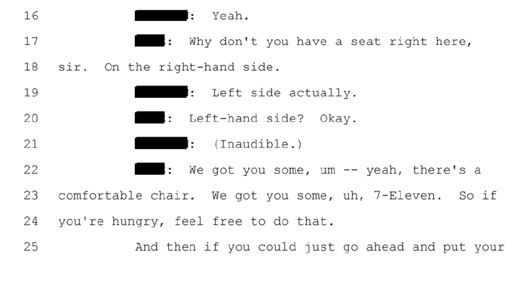 Excerpt from the FBI interrogation transcript in which a redacted agent asks Cole to have a seat on the right-hand side, someone corrects it to the left side, and the agent says there's a comfortable chair and that they got him some 7-Eleven, so if he's hungry he should feel free