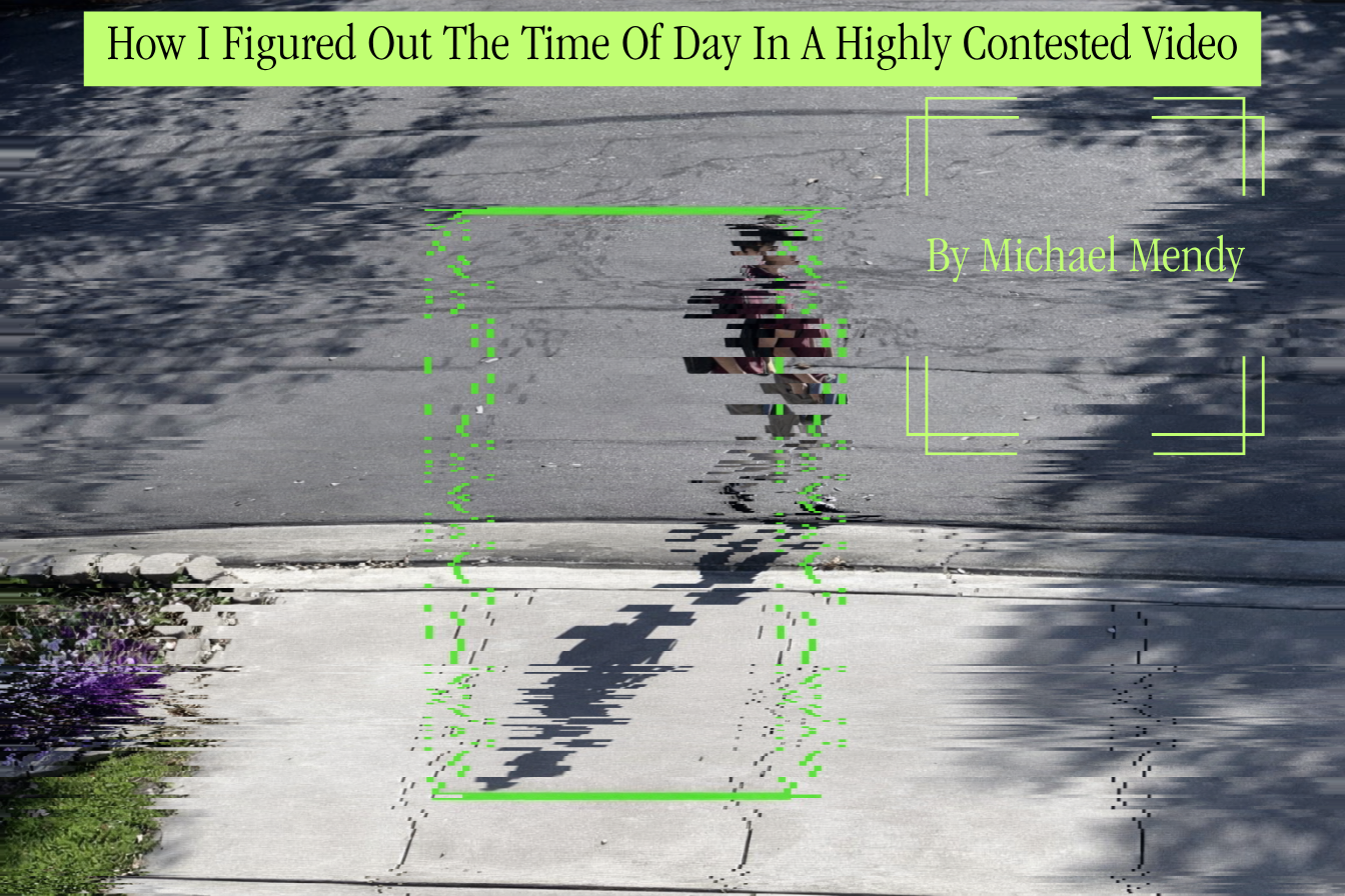 How I Figured Out The Time Of Day In A Highly Contested Video